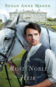 Title: A Most Noble Heir, Author: Susan Anne Mason