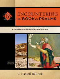 Title: Encountering the Book of Psalms (Encountering Biblical Studies): A Literary and Theological Introduction, Author: C. Hassell Bullock