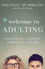 Welcome to Adulting: Navigating Faith, Friendship, Finances, and the Future