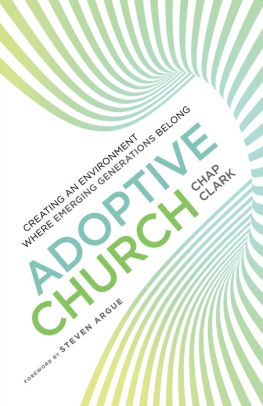 Adoptive Church (Youth, Family, and Culture): Creating an Environment Where Emerging Generations Belong