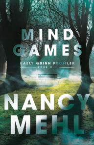 Title: Mind Games (Kaely Quinn Profiler Book #1), Author: Nancy Mehl