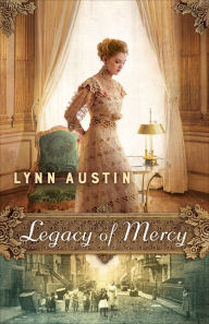 Title: Legacy of Mercy ( Book #2), Author: Lynn Austin