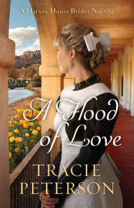 Title: A Flood of Love (A Harvey House Brides Novella), Author: Tracie Peterson