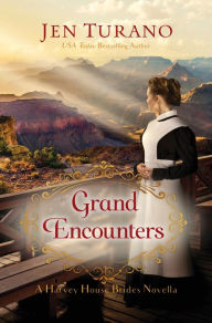 Title: Grand Encounters (A Harvey House Brides Novella), Author: Jen Turano