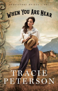 Title: When You Are Near (Brookstone Brides Book #1), Author: Tracie Peterson