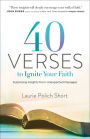 40 Verses to Ignite Your Faith: Surprising Insights from Unexpected Passages
