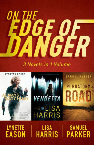 On the Edge of Danger: 3 Novels in 1 Volume