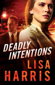 Title: Deadly Intentions, Author: Lisa Harris