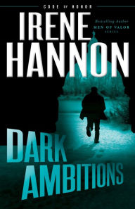 Free kindle books downloads amazon Dark Ambitions (Code of Honor Book #3)  in English by Irene Hannon