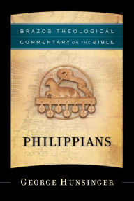 Title: Philippians (Brazos Theological Commentary on the Bible), Author: George Hunsinger