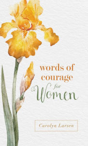 Title: Words of Courage for Women, Author: Carolyn Larsen