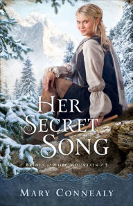 Free ebooks download in txt format Her Secret Song (Brides of Hope Mountain Book #3) in English CHM iBook by Mary Connealy