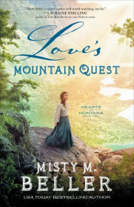 Free pdf it ebooks download Love's Mountain Quest (Hearts of Montana Book #2) PDF PDB 9780764233470 (English Edition) by Misty M. Beller