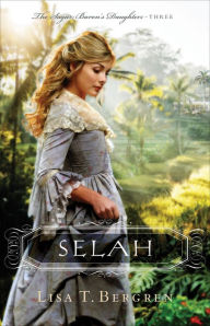 Title: Selah (The Sugar Baron's Daughters Book #3), Author: Lisa Tawn Bergren