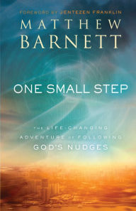 Book audio downloads One Small Step: The Life-Changing Adventure of Following God's Nudges PDF DJVU by Matthew Barnett, Jentezen Franklin