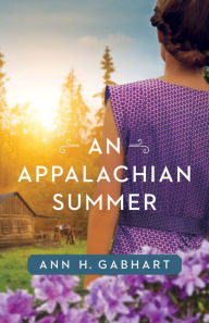 Free ebook downloads for laptop An Appalachian Summer 9780800729288 by Ann H. Gabhart