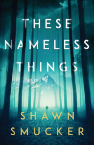 Free share market books download These Nameless Things in English by Shawn Smucker