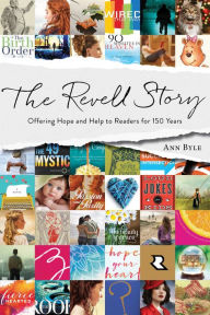 Title: The Revell Story: Offering Hope and Help to Readers for 150 Years, Author: Ann Byle