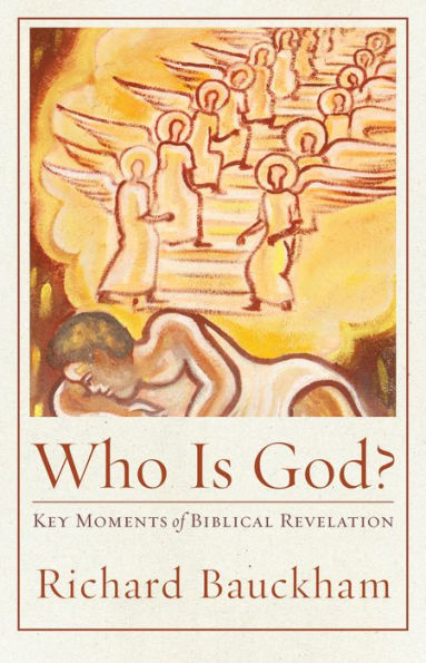 Who Is God? (Acadia Studies in Bible and Theology): Key Moments of Biblical Revelation
