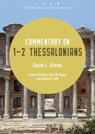 Title: Commentary on 1-2 Thessalonians: From The Baker Illustrated Bible Commentary, Author: Gene L. Green