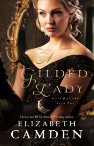 Free e book free download A Gilded Lady (Hope and Glory Book #2) 9780764232121