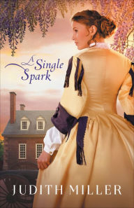 Title: A Single Spark, Author: Judith Miller