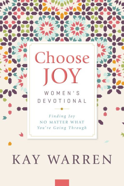 Choose Joy Women's Devotional: Finding Joy No Matter What You're Going Through