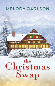 Full ebook download free The Christmas Swap 9781493426652 English version by Melody Carlson