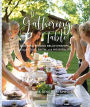 The Gathering Table: Growing Strong Relationships through Food, Faith, and Hospitality