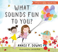 Title: What Sounds Fun to You? (A That Sounds Fun Book for Kids), Author: Annie F. Downs