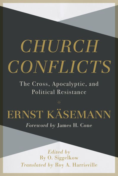 Church Conflicts: The Cross, Apocalyptic, and Political Resistance