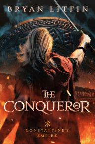 Free audio books downloads online The Conqueror (Constantine's Empire Book #1) by Bryan Litfin English version