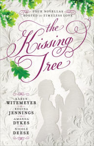 Free download joomla books The Kissing Tree: Four Novellas Rooted in Timeless Love by Karen Witemeyer, Regina Jennings, Amanda Dykes, Nicole Deese CHM RTF DJVU (English literature) 9780764236129