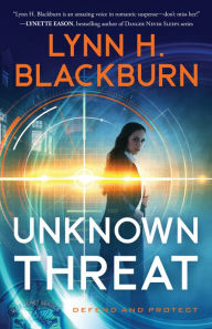 Title: Unknown Threat (Defend and Protect Book #1), Author: Lynn H. Blackburn