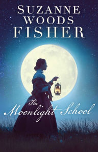 Title: The Moonlight School, Author: Suzanne Woods Fisher