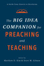 The Big Idea Companion for Preaching and Teaching: A Guide from Genesis to Revelation