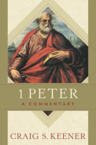 Free ebook downloads free 1 Peter: A Commentary by Craig S. Keener 9781493429318