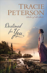 Best ebook free download Destined for You (Ladies of the Lake) 9780764232343 by Tracie Peterson RTF (English literature)