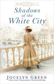 Google books downloader iphone Shadows of the White City (The Windy City Saga Book #2) 9780764233319 DJVU (English literature) by Jocelyn Green