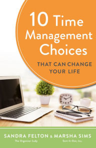 Title: 10 Time Management Choices That Can Change Your Life, Author: Sandra Felton