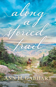 Epub ibooks downloadAlong a Storied Trail byAnn H. Gabhart