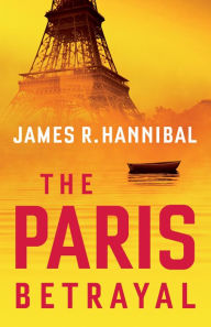 Free download of audiobooks for ipod The Paris Betrayal 9781493430451 by James R. Hannibal