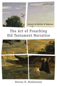 Title: The Art of Preaching Old Testament Narrative, Author: Steven D. Mathewson