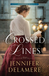 Title: Crossed Lines (Love along the Wires Book #2), Author: Jennifer Delamere