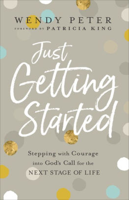Just Getting Started: Stepping with Courage into God's Call for the Next Stage of Life