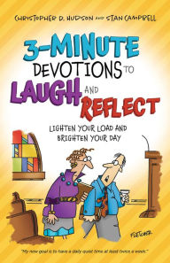 Title: 3-Minute Devotions to Laugh and Reflect: Lighten Your Load and Brighten Your Day, Author: Christopher D. Hudson