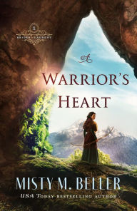 Title: A Warrior's Heart (Brides of Laurent Book #1), Author: Misty M. Beller