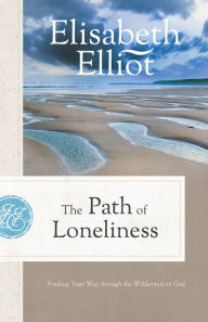 Title: Finding Your Way through Loneliness, Author: Elisabeth Elliot