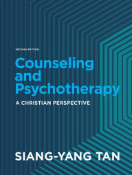 Title: Counseling and Psychotherapy: A Christian Perspective, Author: Siang-Yang Tan