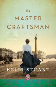 Title: The Master Craftsman: A Novel, Author: Kelli Stuart